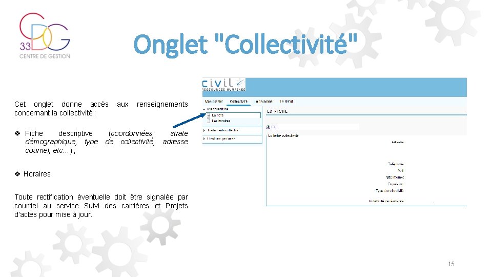 Onglet "Collectivité" Cet onglet donne accès concernant la collectivité : aux renseignements v Fiche