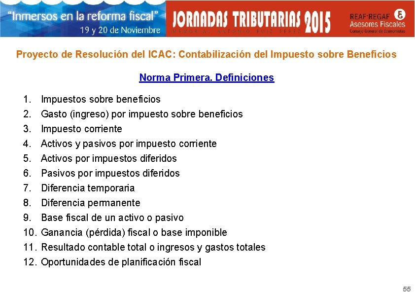 Proyecto de Resolución del ICAC: Contabilización del Impuesto sobre Beneficios Norma Primera. Definiciones 1.