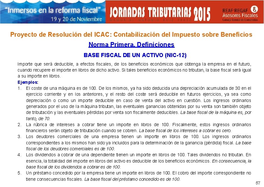 Proyecto de Resolución del ICAC: Contabilización del Impuesto sobre Beneficios Norma Primera. Definiciones BASE