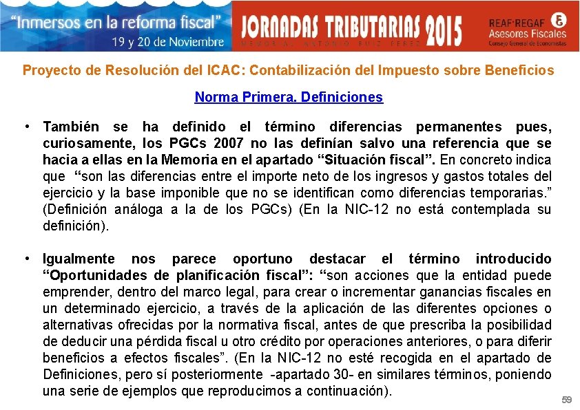 Proyecto de Resolución del ICAC: Contabilización del Impuesto sobre Beneficios Norma Primera. Definiciones •