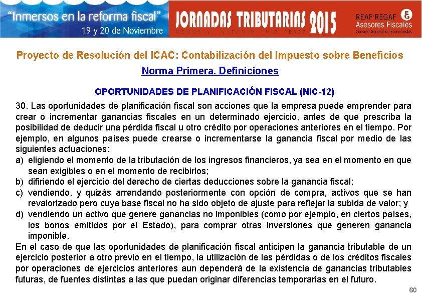 Proyecto de Resolución del ICAC: Contabilización del Impuesto sobre Beneficios Norma Primera. Definiciones OPORTUNIDADES