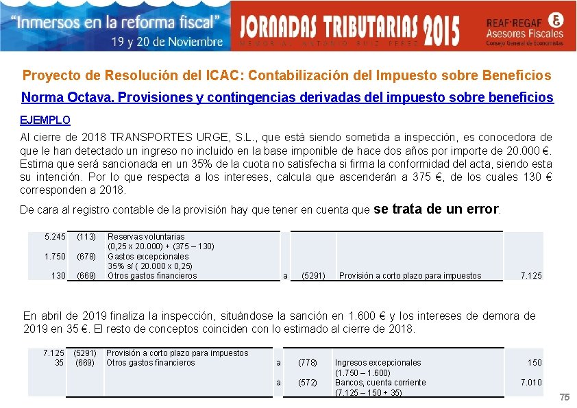 Proyecto de Resolución del ICAC: Contabilización del Impuesto sobre Beneficios Norma Octava. Provisiones y