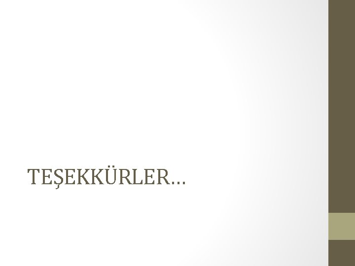 TEŞEKKÜRLER… 