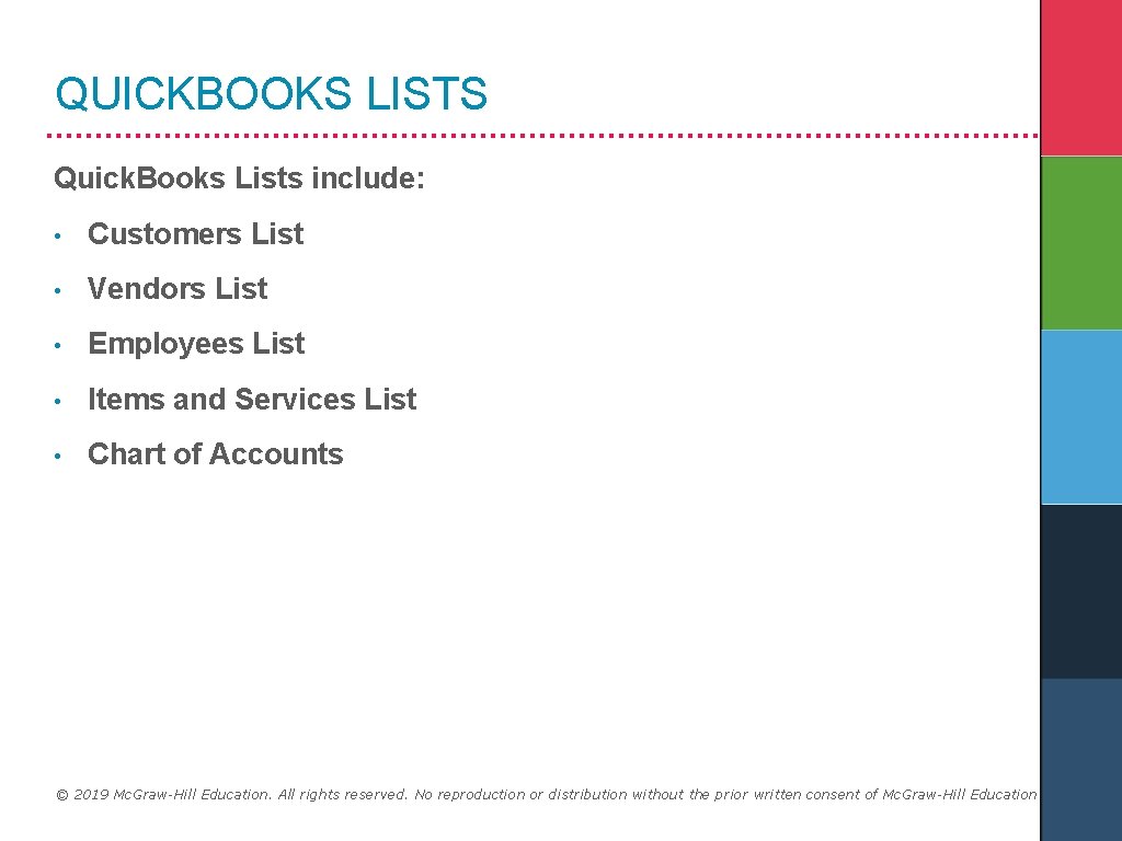 QUICKBOOKS LISTS Quick. Books Lists include: • Customers List • Vendors List • Employees