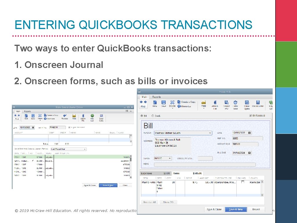 ENTERING QUICKBOOKS TRANSACTIONS Two ways to enter Quick. Books transactions: 1. Onscreen Journal 2.