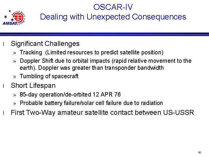 OSCAR-IV Dealing with Unexpected Consequences l Significant Challenges » Tracking (Limited resources to predict