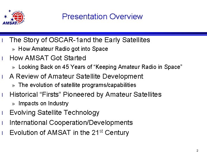Presentation Overview l The Story of OSCAR-1 and the Early Satellites » How Amateur