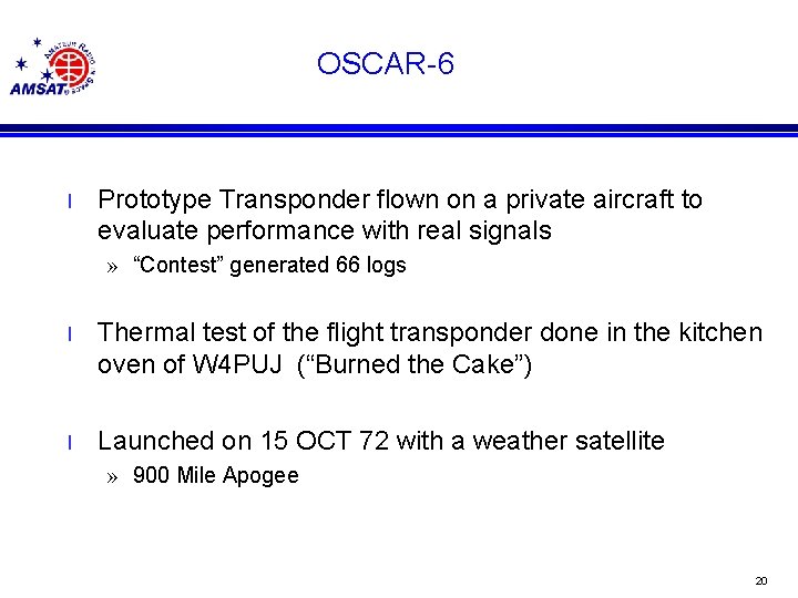 OSCAR-6 l Prototype Transponder flown on a private aircraft to evaluate performance with real