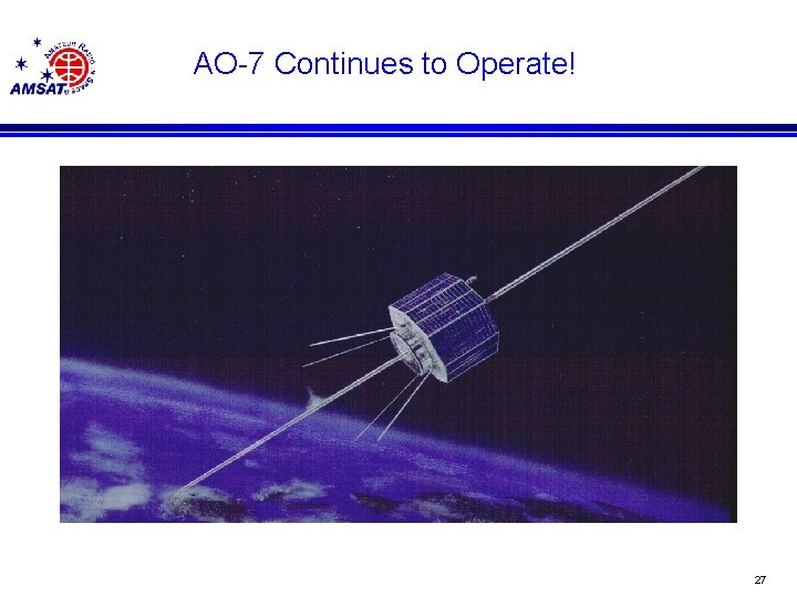 AO-7 Continues to Operate! 27 