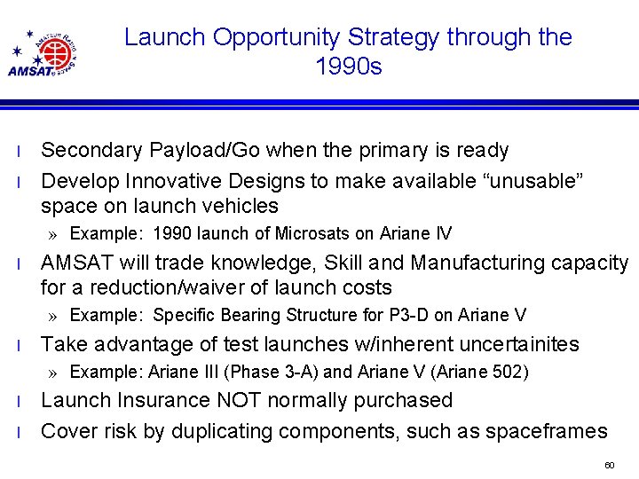 Launch Opportunity Strategy through the 1990 s l l Secondary Payload/Go when the primary