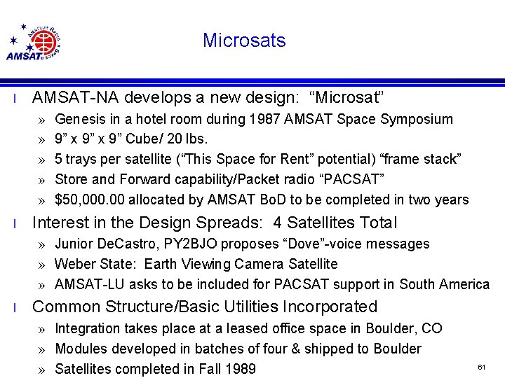 Microsats l AMSAT-NA develops a new design: “Microsat” » » » l Genesis in