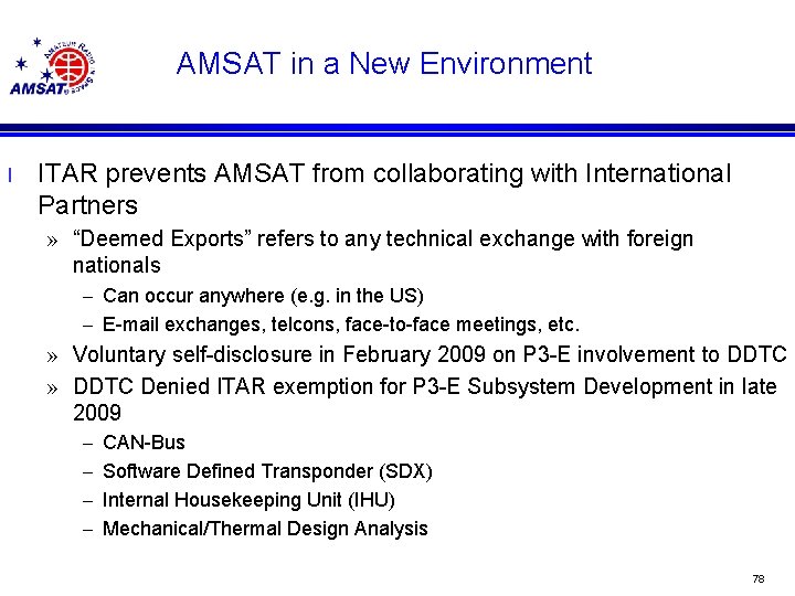AMSAT in a New Environment l ITAR prevents AMSAT from collaborating with International Partners