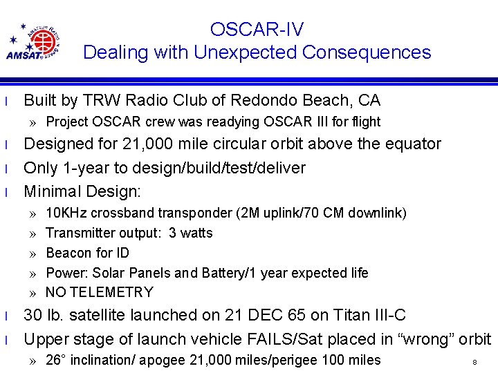 OSCAR-IV Dealing with Unexpected Consequences l Built by TRW Radio Club of Redondo Beach,