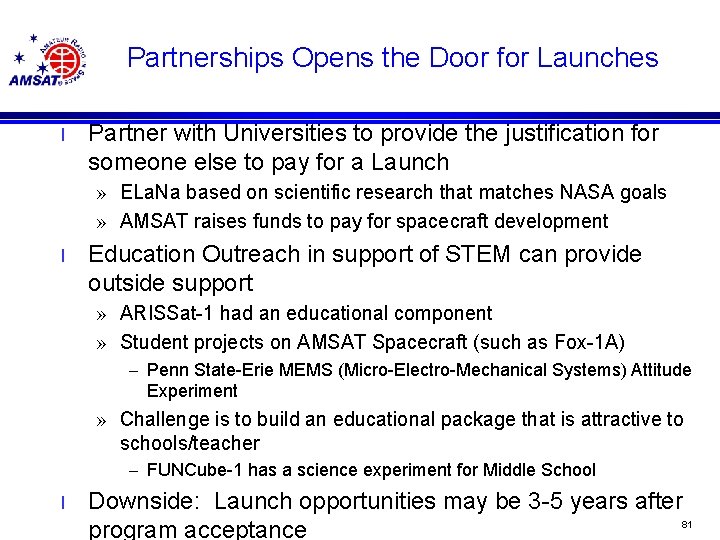 Partnerships Opens the Door for Launches l Partner with Universities to provide the justification