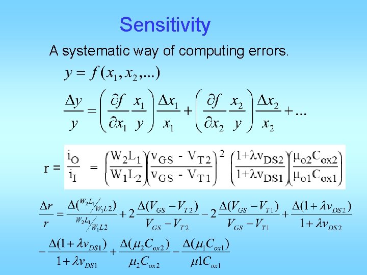 Sensitivity A systematic way of computing errors. r= 
