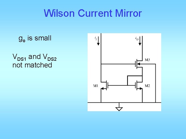Wilson Current Mirror go is small VDS 1 and VDS 2 not matched 
