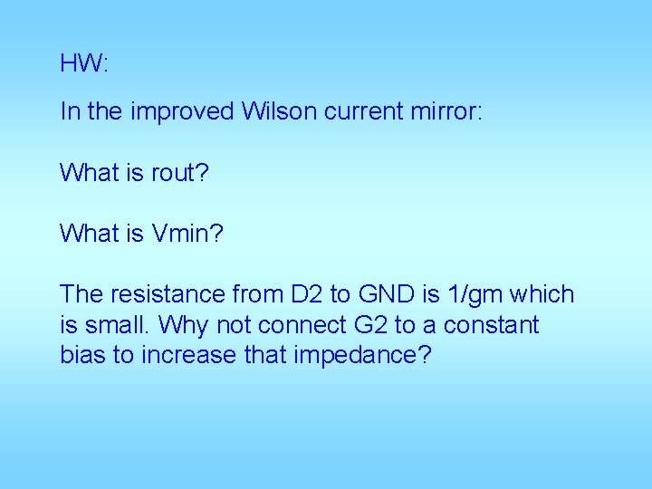 HW: In the improved Wilson current mirror: What is rout? What is Vmin? The