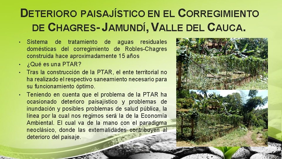 DETERIORO PAISAJÍSTICO EN EL CORREGIMIENTO DE CHAGRES- JAMUNDÍ, VALLE DEL CAUCA. • • Sistema