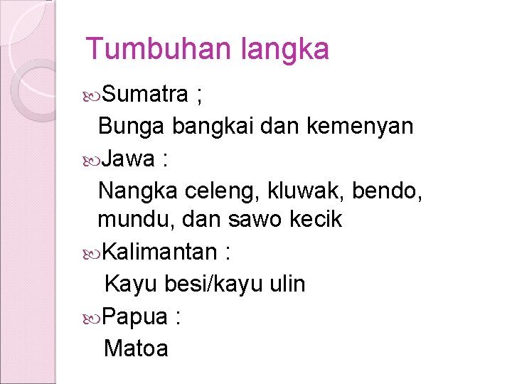 Tumbuhan langka Sumatra ; Bunga bangkai dan kemenyan Jawa : Nangka celeng, kluwak, bendo, Tumbuhan langka Sumatra ; Bunga bangkai dan kemenyan Jawa : Nangka celeng, kluwak, bendo,