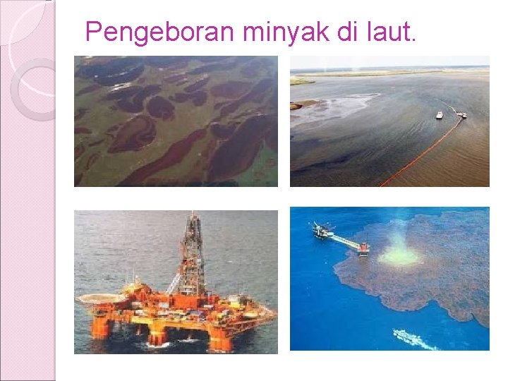 Pengeboran minyak di laut. Pengeboran minyak di laut.
