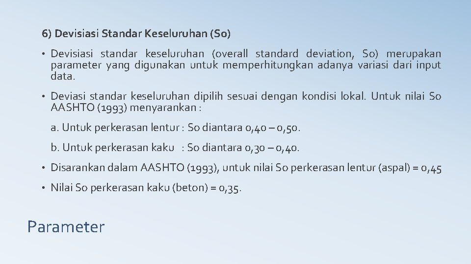 6) Devisiasi Standar Keseluruhan (So) • Devisiasi standar keseluruhan (overall standard deviation, So) merupakan
