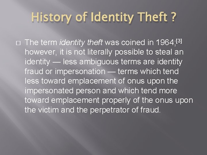 History of Identity Theft ? � The term identity theft was coined in 1964;