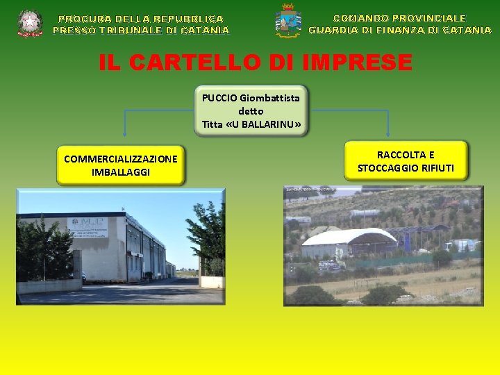 PROCURA DELLA REPUBBLICA PRESSO TRIBUNALE DI CATANIA COMANDO PROVINCIALE GUARDIA DI FINANZA DI CATANIA