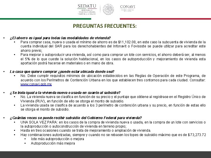 PREGUNTAS FRECUENTES: • ¿El ahorro es igual para todas las modalidades de vivienda? •