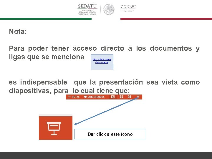 Nota: Para poder tener acceso directo a los documentos y ligas que se menciona