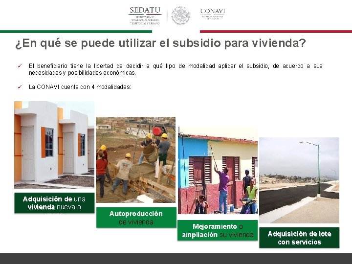 ¿En qué se puede utilizar el subsidio para vivienda? ü El beneficiario tiene la