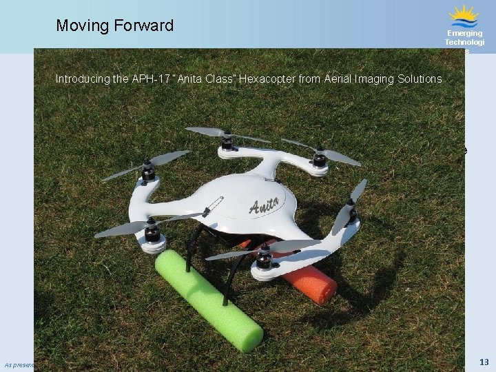 Moving Forward Emerging Technologi es Introducing the APH-17 “Anita Class” Hexacopter from Aerial Imaging