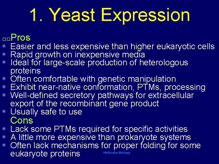 1. Yeast Expression Pros �� * * * * * Easier and less expensive