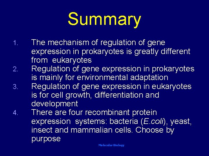 Summary 1. 2. 3. 4. The mechanism of regulation of gene expression in prokaryotes