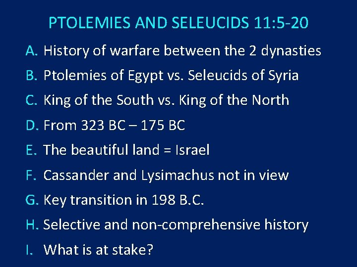 PTOLEMIES AND SELEUCIDS 11: 5 -20 A. History of warfare between the 2 dynasties