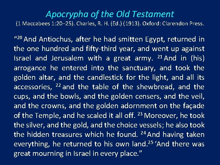 Apocrypha of the Old Testament (1 Maccabees 1: 20– 25). Charles, R. H. (Ed.