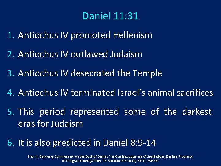 Daniel 11: 31 1. Antiochus IV promoted Hellenism 2. Antiochus IV outlawed Judaism 3.