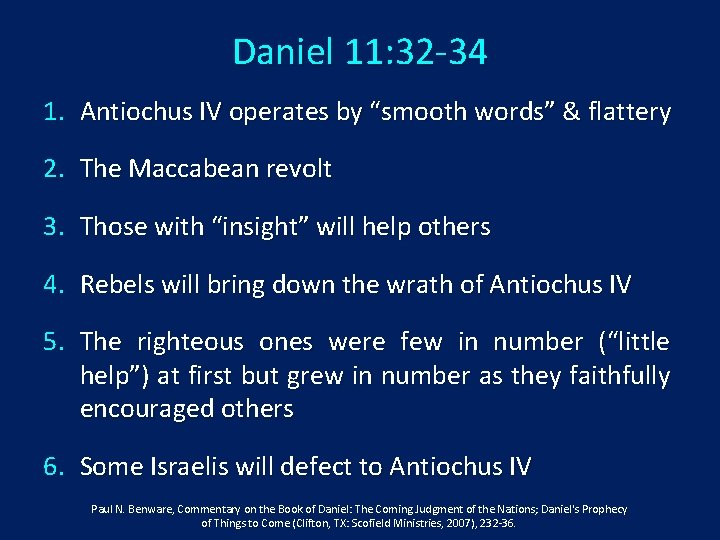Daniel 11: 32 -34 1. Antiochus IV operates by “smooth words” & flattery 2.