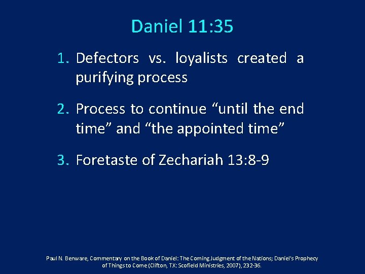 Daniel 11: 35 1. Defectors vs. loyalists created a purifying process 2. Process to