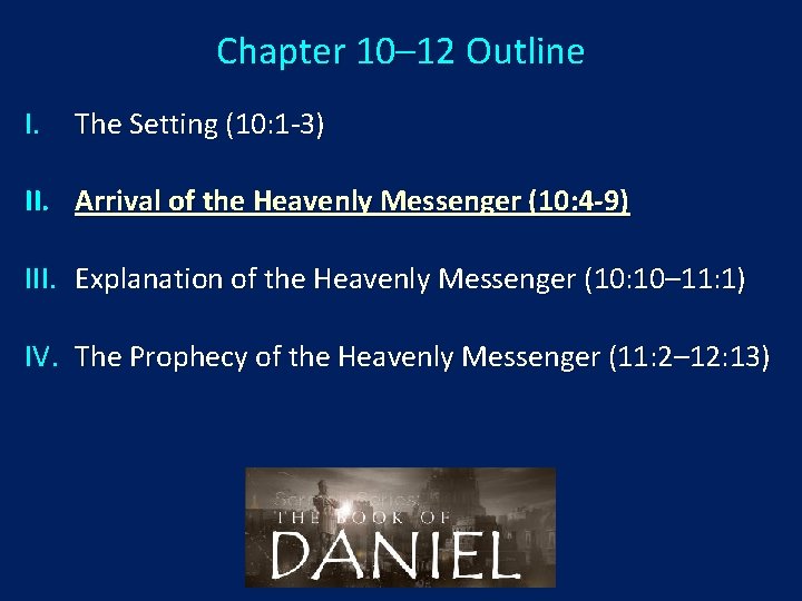 Chapter 10– 12 Outline I. The Setting (10: 1 -3) II. Arrival of the