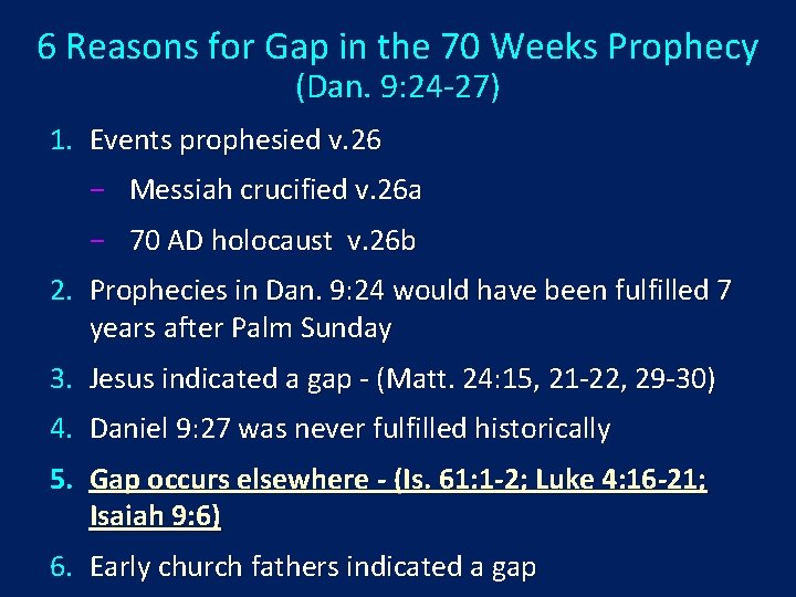 6 Reasons for Gap in the 70 Weeks Prophecy (Dan. 9: 24 -27) 1.
