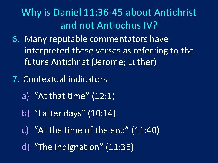 Why is Daniel 11: 36 -45 about Antichrist and not Antiochus IV? 6. Many