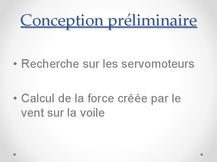 Conception préliminaire • Recherche sur les servomoteurs • Calcul de la force créée par