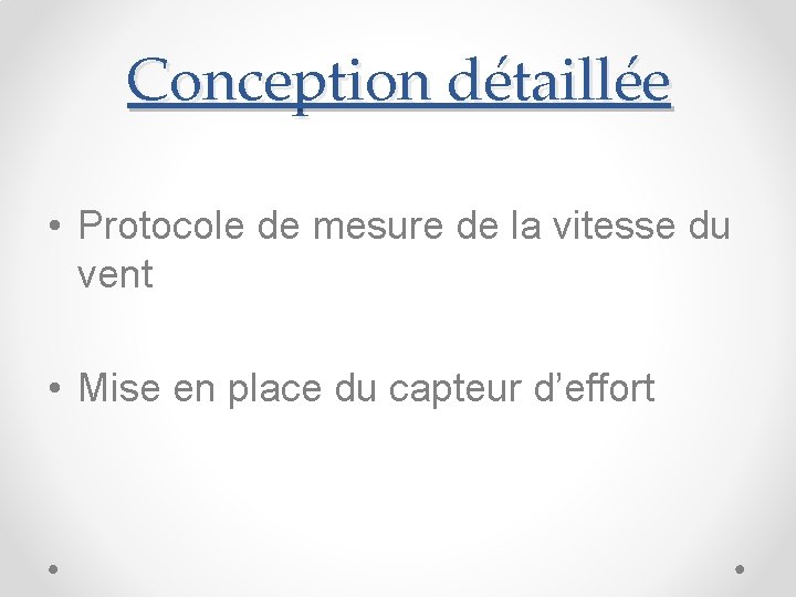 Conception détaillée • Protocole de mesure de la vitesse du vent • Mise en