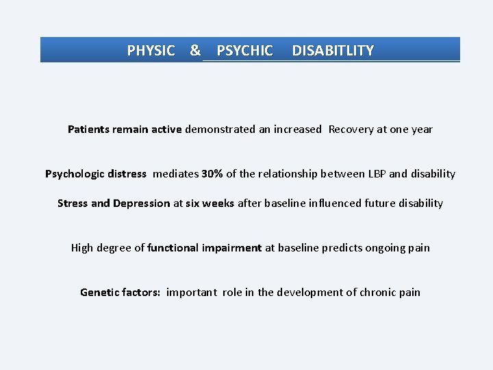 PHYSIC & PSYCHIC DISABITLITY Patients remain active demonstrated an increased Recovery at one year