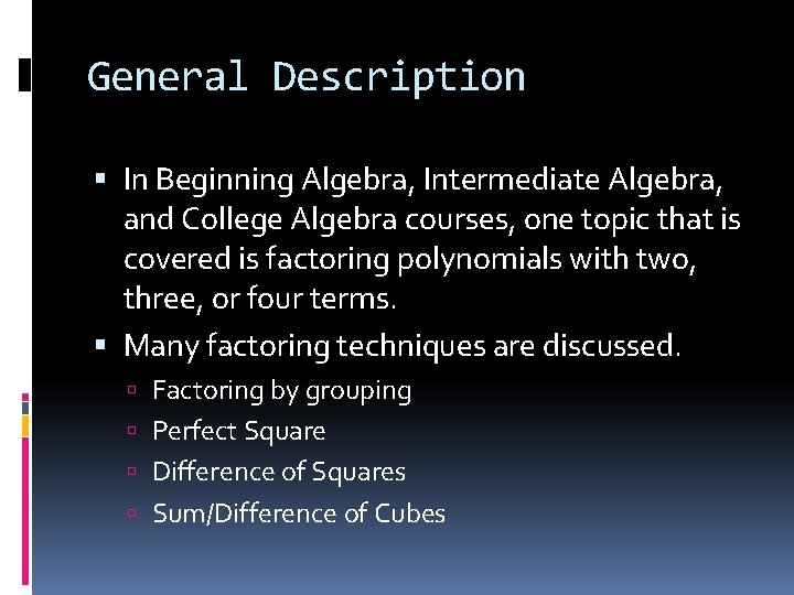 General Description In Beginning Algebra, Intermediate Algebra, and College Algebra courses, one topic that