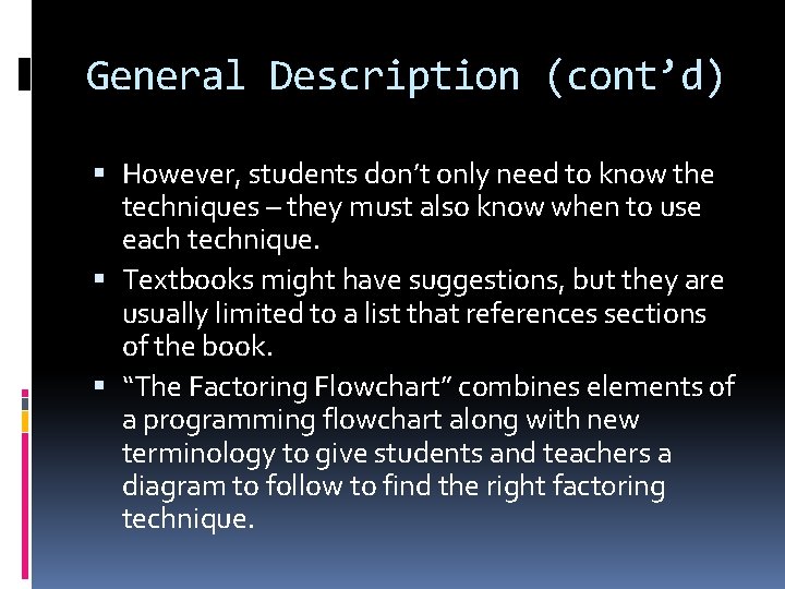 General Description (cont’d) However, students don’t only need to know the techniques – they
