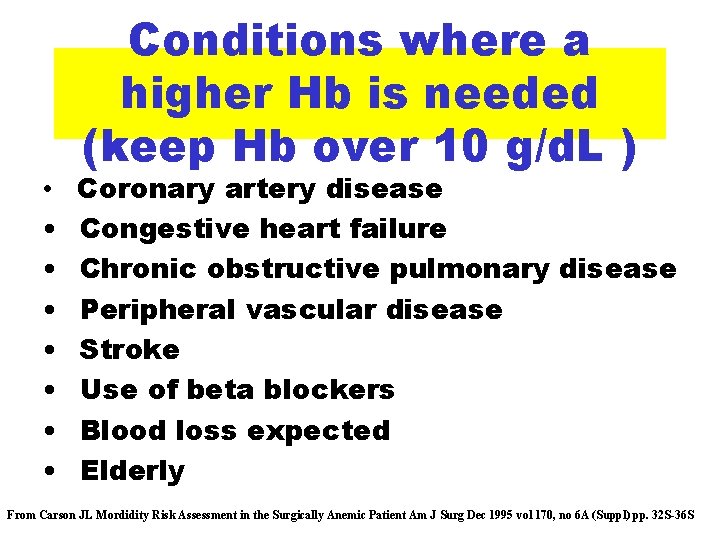  • • Conditions where a higher Hb is needed (keep Hb over 10