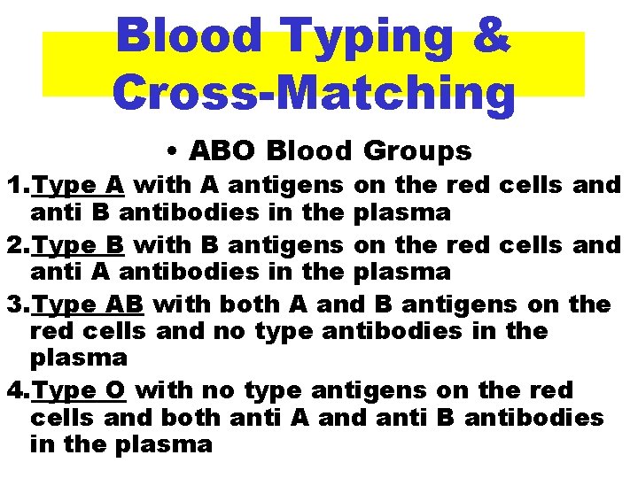 Blood Typing & Cross-Matching • ABO Blood Groups 1. Type A with A antigens