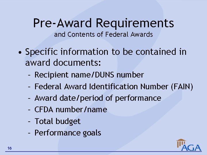 Pre-Award Requirements and Contents of Federal Awards • Specific information to be contained in