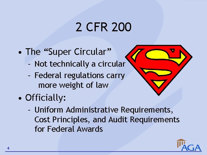 2 CFR 200 • The “Super Circular” – Not technically a circular – Federal